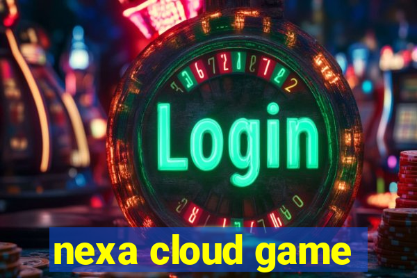 nexa cloud game